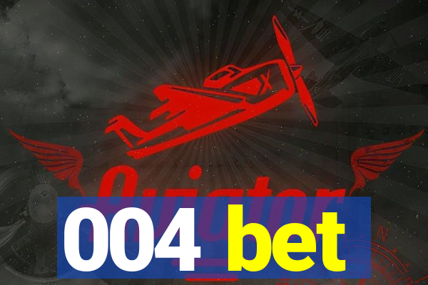 004 bet